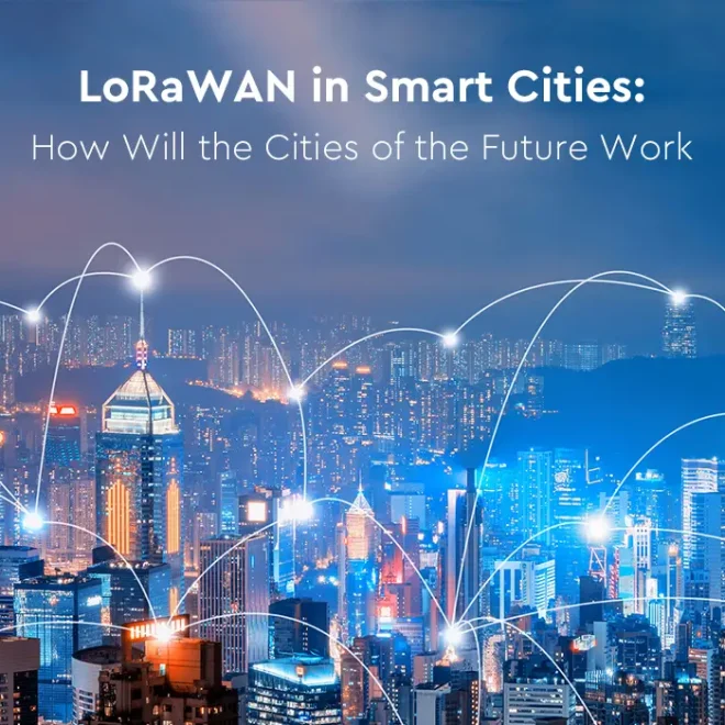Akıllı Şehirlerde LoRaWAN Kullanımı