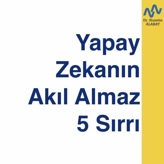 Yapay Zekanın Akıl Almaz 5 Sırrı