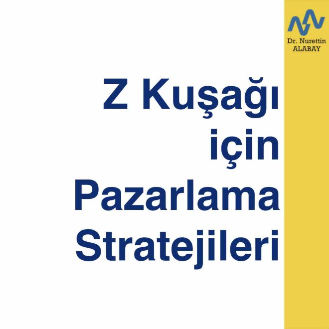 Z Kuşağı için Pazarlama Stratejileri