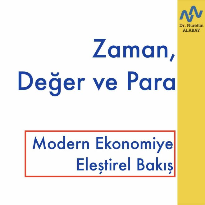 Zaman Değer ve Para: Modern Ekonomiye Eleştirel Bakış