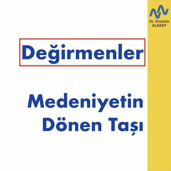 Değirmenler-Medeniyetin Dönen Taşı