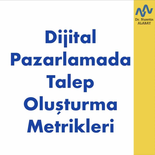 Dijital Pazarlamada Talep Oluşturma Metrikleri