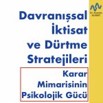 Davranışsal İktisat ve Dürtme Stratejileri