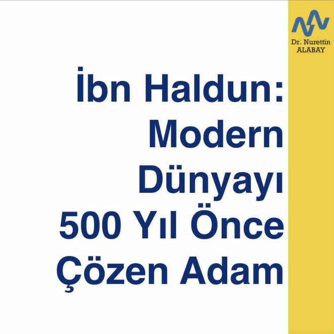 İbn Haldun-Modern Dünyayı 500 Yıl Önce Çözen Adam