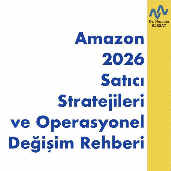 Amazon 2026 Satici Stratejileri ve OperasyonelDegisim Rehberi 2