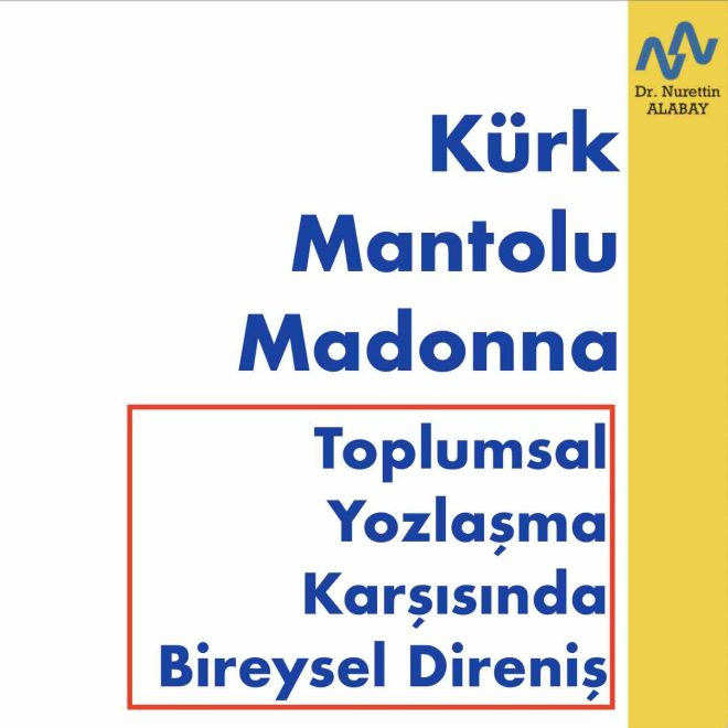 Kürk Mantolu Madonna-Toplumsal Yozlaşma Karşısında Bireysel Direniş