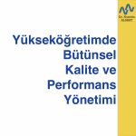 Yükseköğretimde Bütünsel Kalite ve Performans Yönetimi