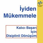 İyiden Mükemmele: Kalıcı Başarı İçin Disiplinli Dönüşüm Rehberi