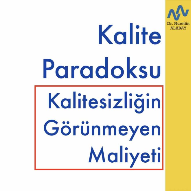 Kalite Paradoksu ve Kalitesizligin Gorunmeyen Maliyeti 2