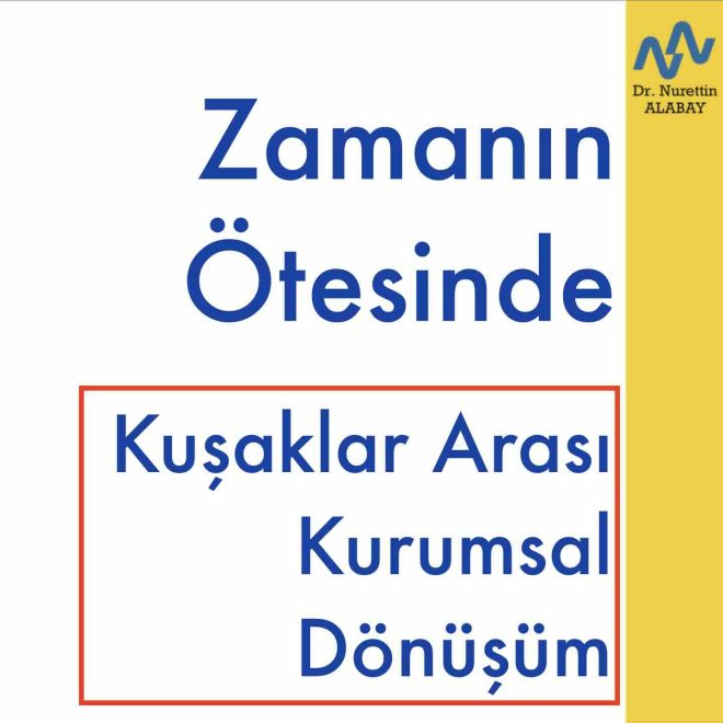 Zamanin Otesinde Kusaklar ve Kurumsal Donusum 2