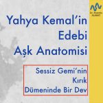 Sessiz Gemi’nin Kırık Dümeninde Bir Dev: Yahya Kemal