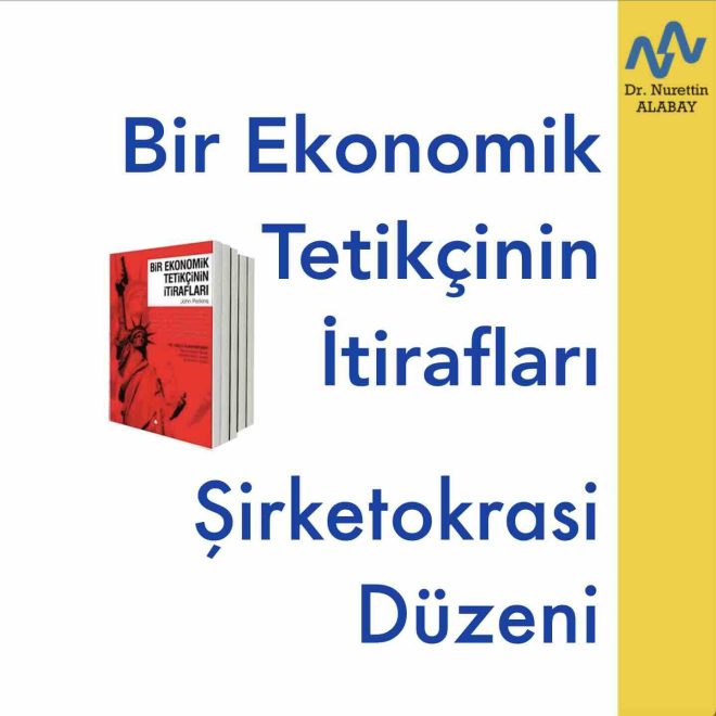 Bir Ekonomik Tetikçinin İtirafları: Şirketokrasi Düzeni